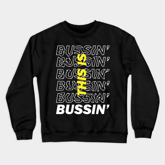 This is Bussin' - Neon Yellow Crewneck Sweatshirt by JetRocketDesigns